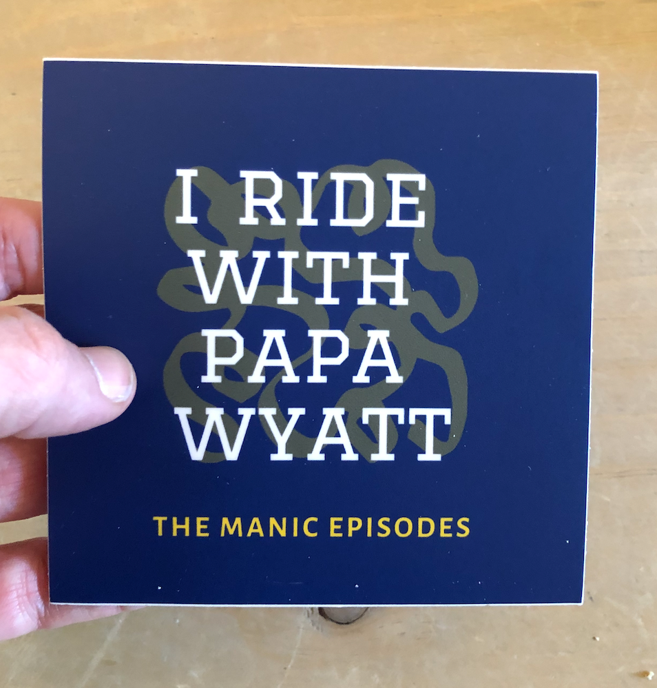 I Ride with Papa Wyatt sticker