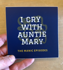 I Cry with Auntie Mary sticker
